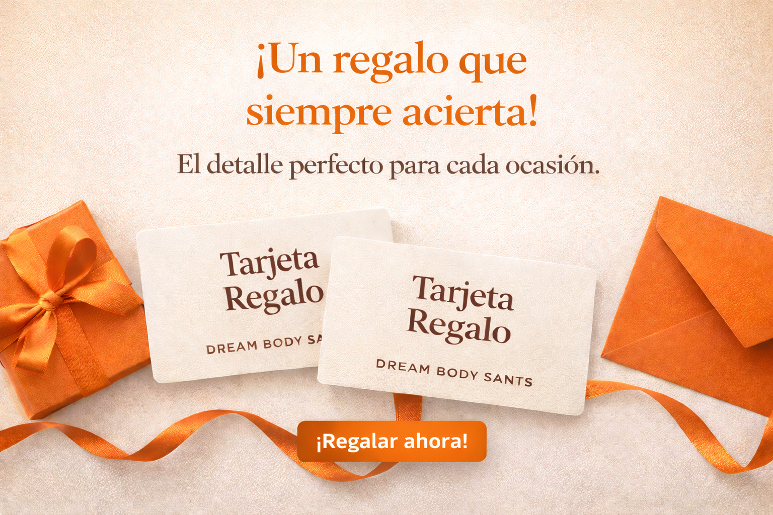 Tarjeta regalo Dream Body Sants en tonos naranja y marrón, el regalo perfecto para cada ocasión, con botón regalar ahora.